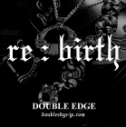 re-birth/DOUBLE EDGE(_u@Gba)